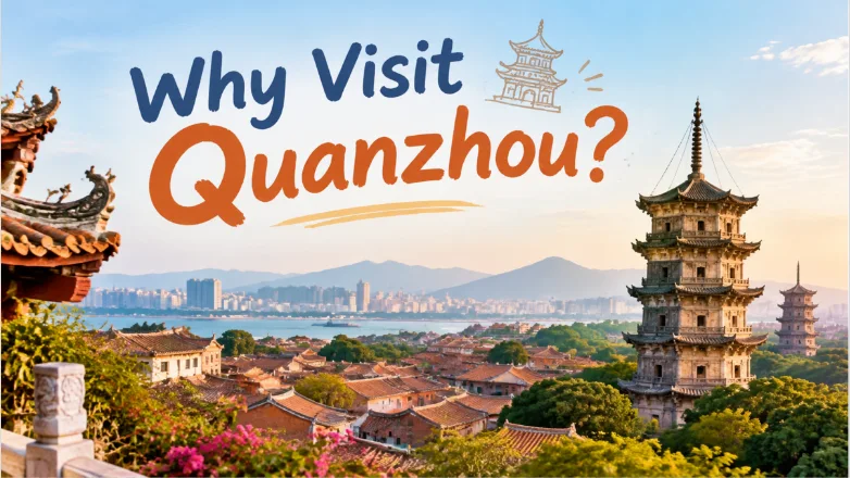 Why Visit Quanzhou?